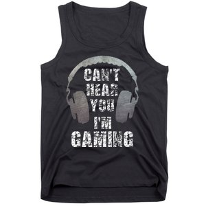 Funny Gamer Can't Hear You I'm Gaming Tank Top