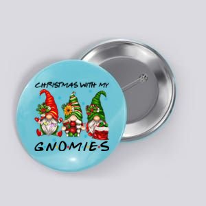 Funny Gnome Christmas Friend Great Gift Christmas With My Gnomies Great Gift Button