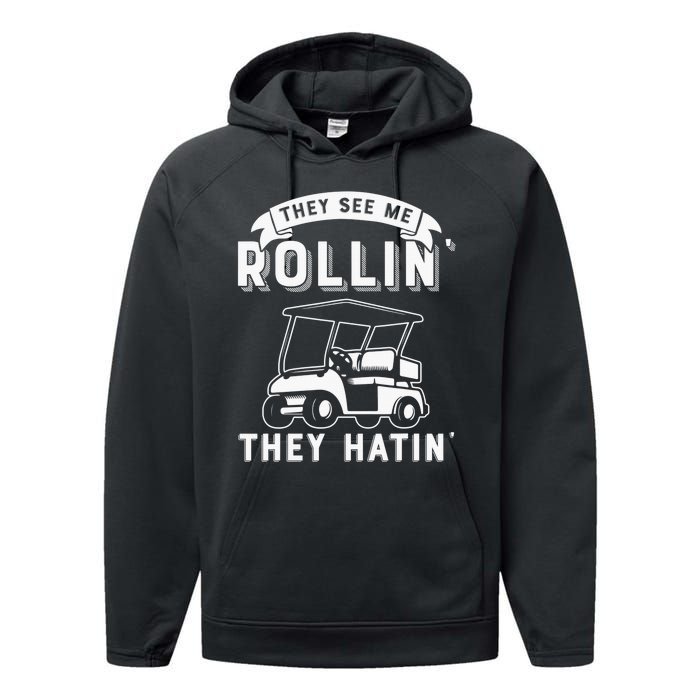 Funny Golf Cart See Me Rollin They Hatin Golf Humor Performance Fleece Hoodie