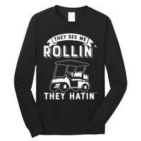 Funny Golf Cart See Me Rollin They Hatin Golf Humor Long Sleeve Shirt