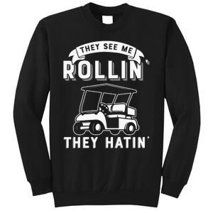 Funny Golf Cart See Me Rollin They Hatin Golf Humor Sweatshirt