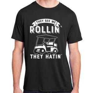 Funny Golf Cart See Me Rollin They Hatin Golf Humor Adult ChromaSoft Performance T-Shirt