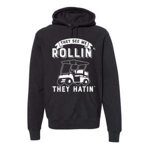 Funny Golf Cart See Me Rollin They Hatin Golf Humor Premium Hoodie