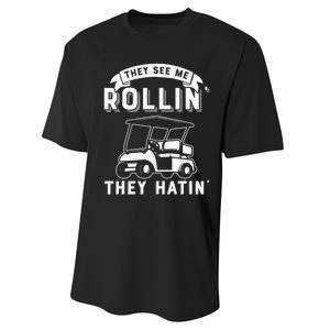 Funny Golf Cart See Me Rollin They Hatin Golf Humor Performance Sprint T-Shirt