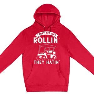 Funny Golf Cart See Me Rollin They Hatin Golf Humor Premium Pullover Hoodie