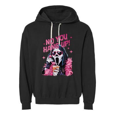 Funny Ghost Calling Halloween No You Hang Up Gift Garment-Dyed Fleece Hoodie
