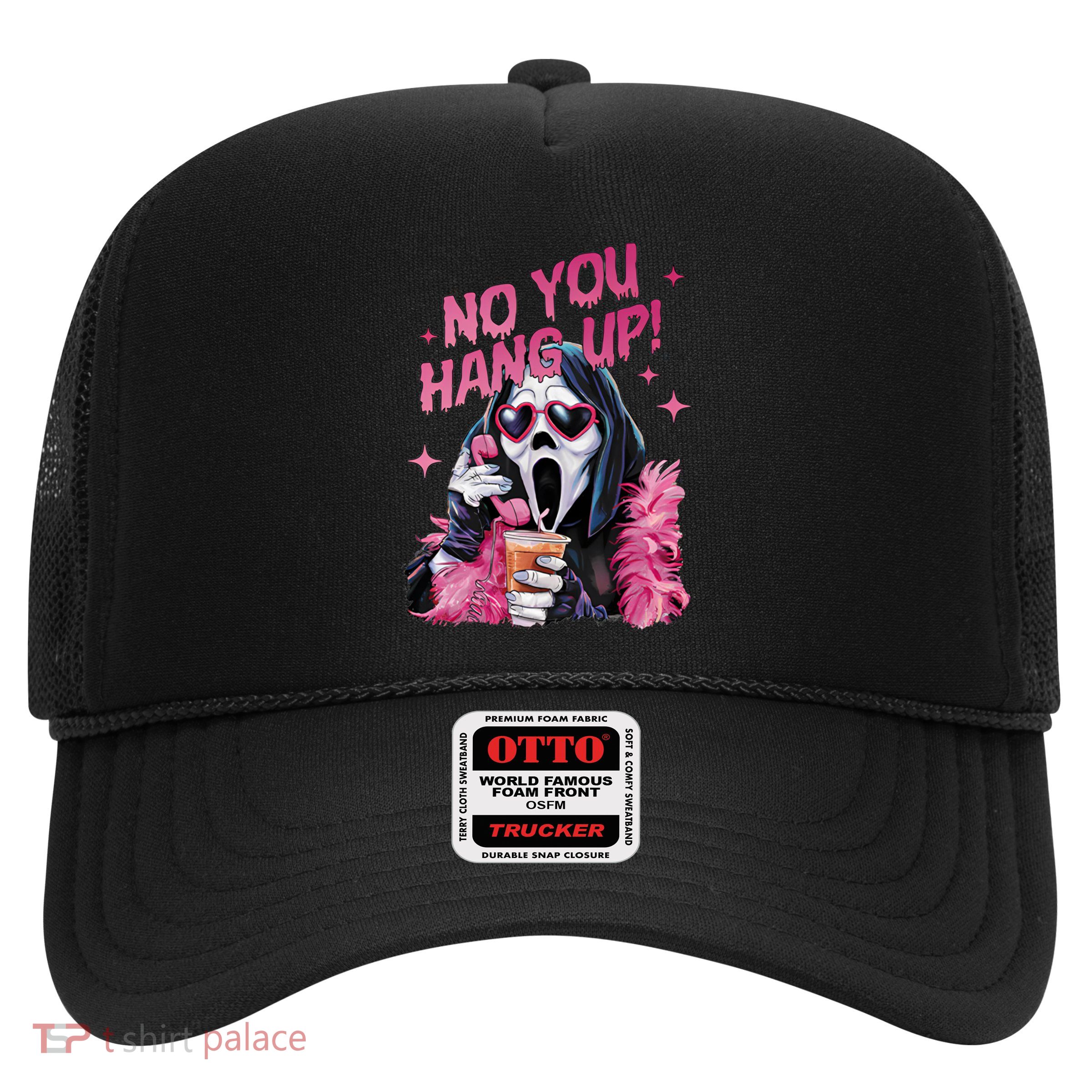 Funny Ghost Calling Halloween No You Hang Up Gift Trucker Hat