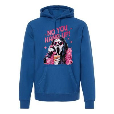 Funny Ghost Calling Halloween No You Hang Up Gift Premium Hoodie