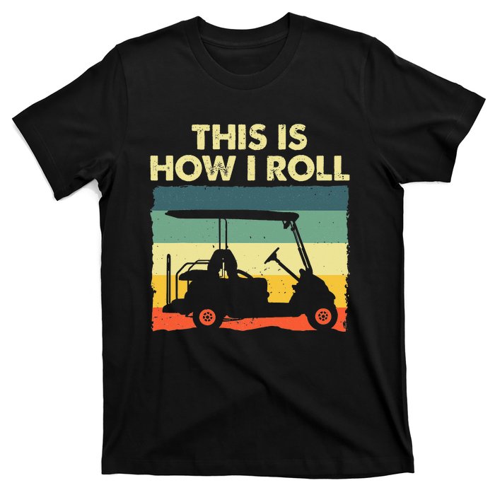 Funny Golf Cart Design For Golfer Golf Lover T-Shirt