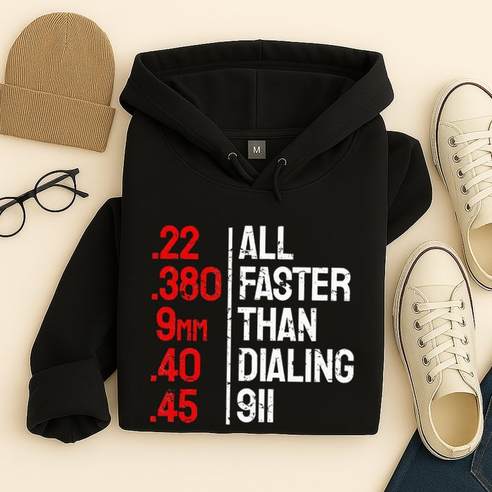 Funny Gun Caliber All Faster Than Dialing 911 Guns Hoodie