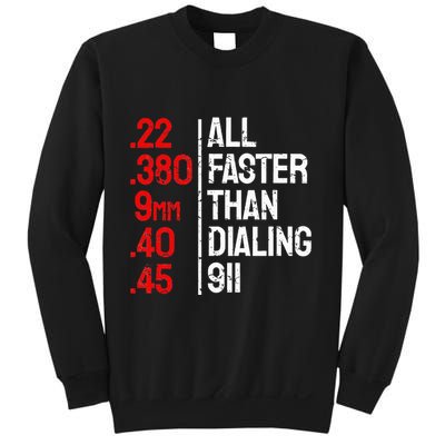 Funny Gun Caliber All Faster Than Dialing 911 Guns Sweatshirt