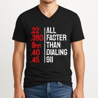 Funny Gun Caliber All Faster Than Dialing 911 Guns V-Neck T-Shirt