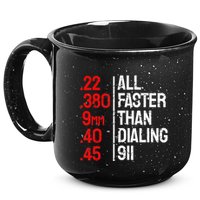Funny Gun Caliber All Faster Than Dialing 911 Guns 15oz Campfire Ceramic Mug
