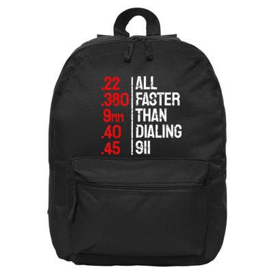 Funny Gun Caliber All Faster Than Dialing 911 Guns 16 in Basic Backpack