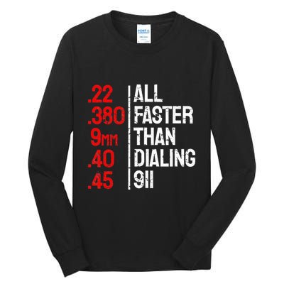 Funny Gun Caliber All Faster Than Dialing 911 Guns Tall Long Sleeve T-Shirt