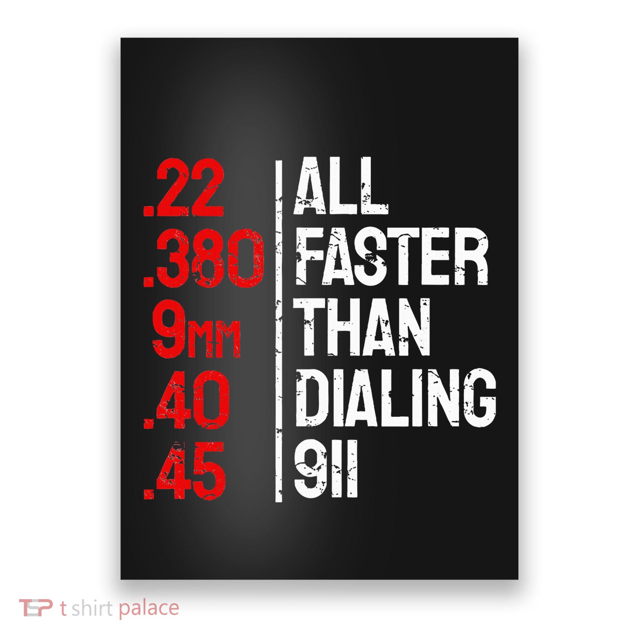 Funny Gun Caliber All Faster Than Dialing 911 Guns Poster