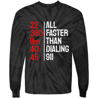 Funny Gun Caliber All Faster Than Dialing 911 Guns Tie-Dye Long Sleeve Shirt