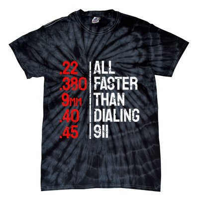 Funny Gun Caliber All Faster Than Dialing 911 Guns Tie-Dye T-Shirt