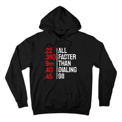 Funny Gun Caliber All Faster Than Dialing 911 Guns Tall Hoodie