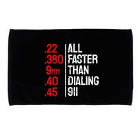 Funny Gun Caliber All Faster Than Dialing 911 Guns Microfiber Hand Towel