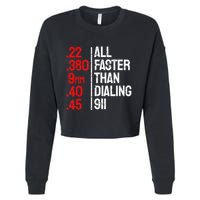 Funny Gun Caliber All Faster Than Dialing 911 Guns Cropped Pullover Crew