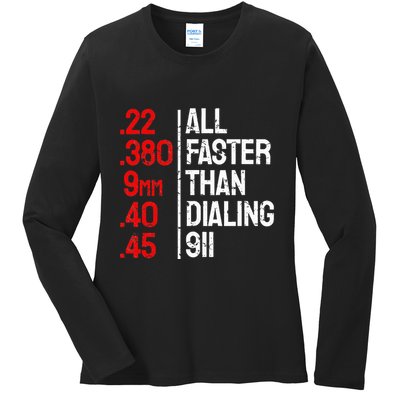 Funny Gun Caliber All Faster Than Dialing 911 Guns Ladies Long Sleeve Shirt