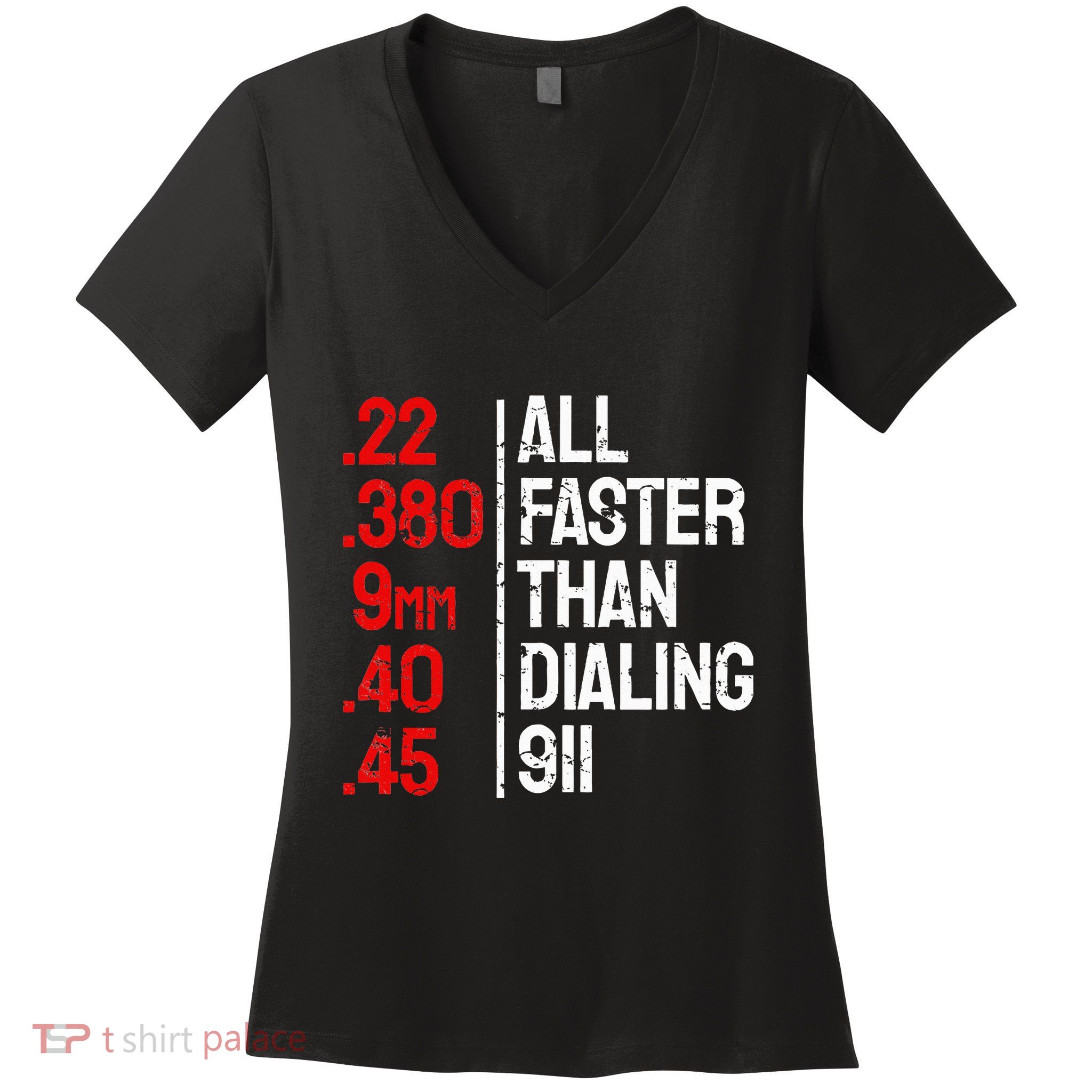 Funny Gun Caliber All Faster Than Dialing 911 Guns Women's V-Neck T-Shirt