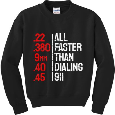 Funny Gun Caliber All Faster Than Dialing 911 Guns Kids Sweatshirt