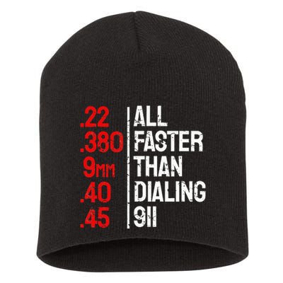 Funny Gun Caliber All Faster Than Dialing 911 Guns Short Acrylic Beanie