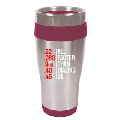 Funny Gun Caliber All Faster Than Dialing 911 Guns 16oz Travel Tumbler