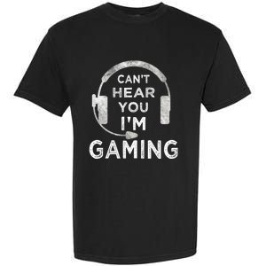 Funny Gamer Can't Hear You I'm Gaming Teens Boy Girl Garment-Dyed Heavyweight T-Shirt