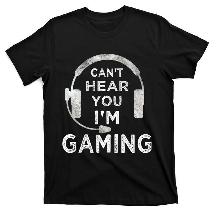 Funny Gamer Can't Hear You I'm Gaming Teens Boy Girl T-Shirt