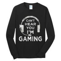 Funny Gamer Can't Hear You I'm Gaming Teens Boy Girl Tall Long Sleeve T-Shirt