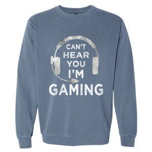 Funny Gamer Can't Hear You I'm Gaming Teens Boy Girl Garment-Dyed Sweatshirt