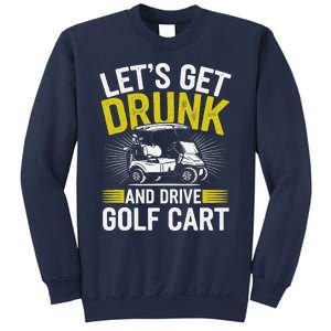 Funny Golf Cart LetS Get Drunk And Drive Golf Cart Sweatshirt