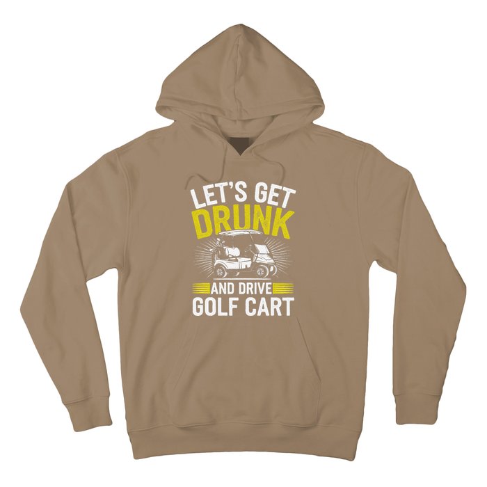 Funny Golf Cart LetS Get Drunk And Drive Golf Cart Hoodie