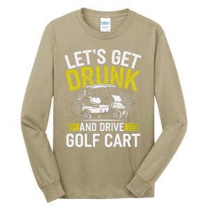 Funny Golf Cart LetS Get Drunk And Drive Golf Cart Tall Long Sleeve T-Shirt