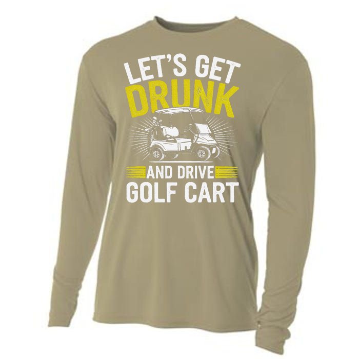 Funny Golf Cart LetS Get Drunk And Drive Golf Cart Cooling Performance Long Sleeve Crew