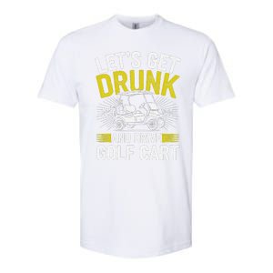 Funny Golf Cart LetS Get Drunk And Drive Golf Cart Softstyle CVC T-Shirt