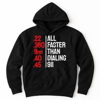 Funny Gun Caliber All Faster Than Dialing 911 Guns Hoodie