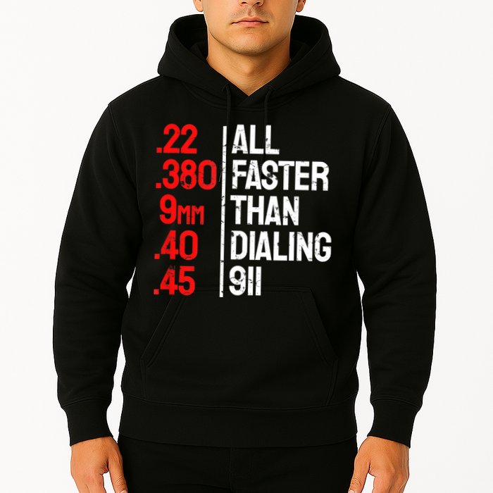 Funny Gun Caliber All Faster Than Dialing 911 Guns Hoodie