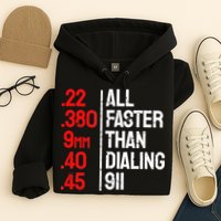 Funny Gun Caliber All Faster Than Dialing 911 Guns Hoodie