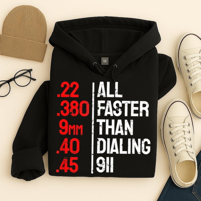 Funny Gun Caliber All Faster Than Dialing 911 Guns Hoodie