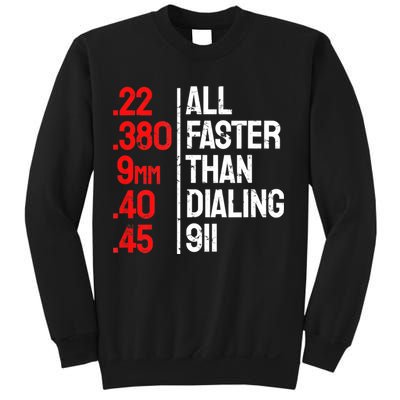 Funny Gun Caliber All Faster Than Dialing 911 Guns Sweatshirt