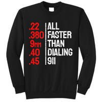 Funny Gun Caliber All Faster Than Dialing 911 Guns Sweatshirt