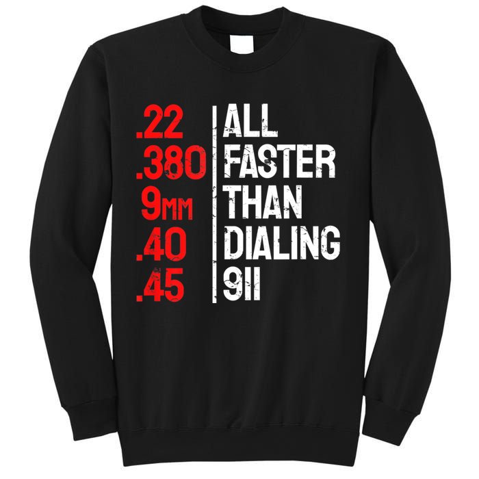 Funny Gun Caliber All Faster Than Dialing 911 Guns Sweatshirt