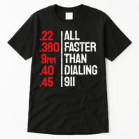 Funny Gun Caliber All Faster Than Dialing 911 Guns Tall T-Shirt