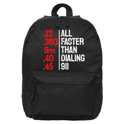 Funny Gun Caliber All Faster Than Dialing 911 Guns 16 in Basic Backpack
