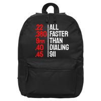 Funny Gun Caliber All Faster Than Dialing 911 Guns 16 in Basic Backpack