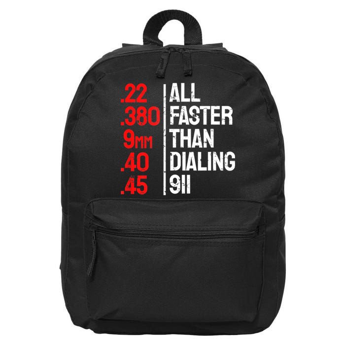 Funny Gun Caliber All Faster Than Dialing 911 Guns 16 in Basic Backpack